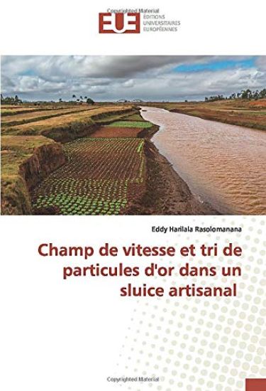 Champ de vitesse et tri de particules d'or dans un sluice artisanal