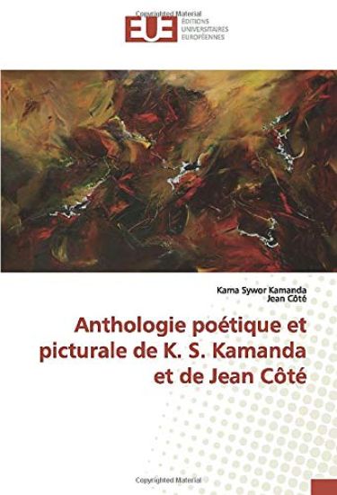 Anthologie poétique et picturale de K. S. Kamanda et de Jean Côté