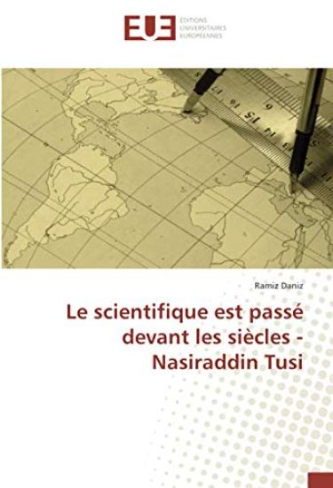 Le scientifique est passé devant les siècles - Nasiraddin Tusi