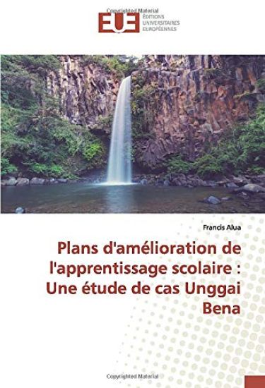 Plans d'amélioration de l'apprentissage scolaire : Une étude de cas Unggai Bena