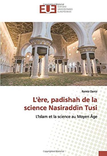 L'ère, padishah de la science Nasiraddin Tusi