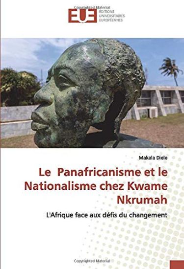 Le Panafricanisme et le Nationalisme chez Kwame Nkrumah