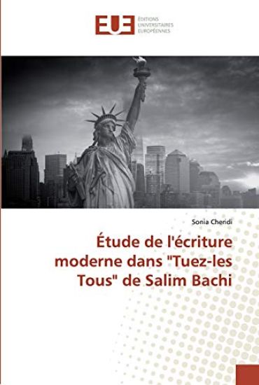 Étude de l'écriture moderne dans "Tuez-les Tous" de Salim Bachi