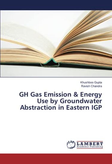 GH Gas Emission & Energy Use by Groundwater Abstraction in Eastern IGP