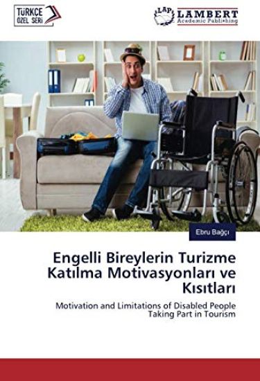 Engelli Bireylerin Turizme Kat¿lma Motivasyonlar¿ ve K¿s¿tlar¿