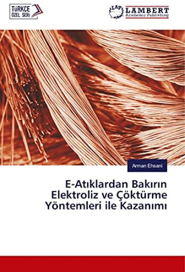 E-At¿klardan Bak¿r¿n Elektroliz ve Çöktürme Yöntemleri ile Kazan¿m¿