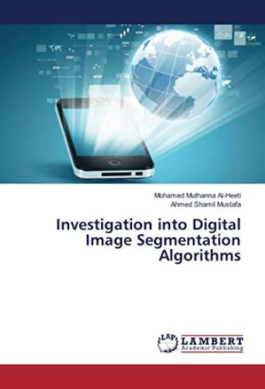 Investigation into Digital Image Segmentation Algorithms