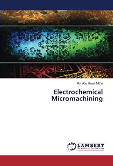 Electrochemical Micromachining