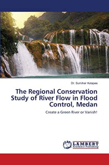 The Regional Conservation Study of River Flow in Flood Control, Medan