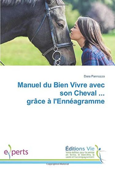 Manuel du Bien Vivre avec son Cheval ... grâce à l'Ennéagramme