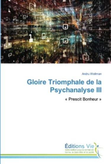 Gloire Triomphale de la Psychanalyse III