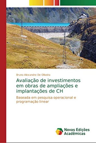 Avaliação de investimentos em obras de ampliações e implantações de CH