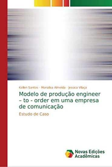 Modelo de produção engineer - to - order em uma empresa de comunicação