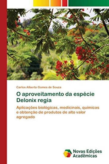 O aproveitamento da espécie Delonix regia