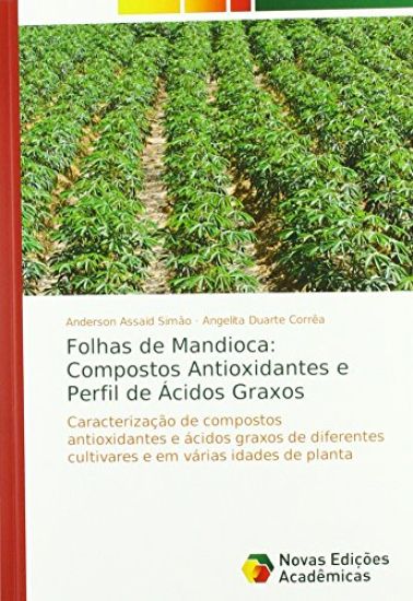 Folhas de Mandioca: Compostos Antioxidantes e Perfil de Ácidos Graxos