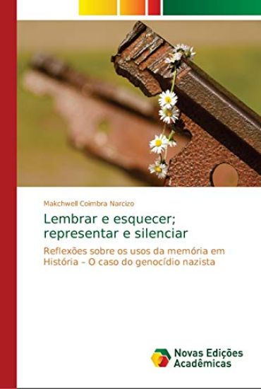 Lembrar e esquecer; representar e silenciar