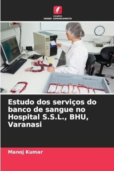 Estudo dos serviços do banco de sangue no Hospital S.S.L., BHU, Varanasi