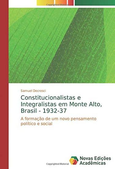Constitucionalistas e Integralistas em Monte Alto, Brasil - 1932-37