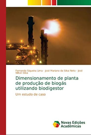 Dimensionamento de planta de produção de biogás utilizando biodigestor