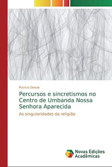 Percursos e sincretismos no Centro de Umbanda Nossa Senhora Aparecida