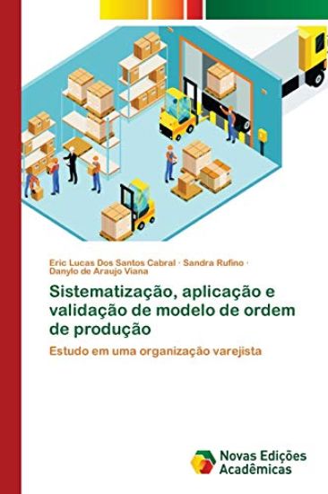 Sistematização, aplicação e validação de modelo de ordem de produção