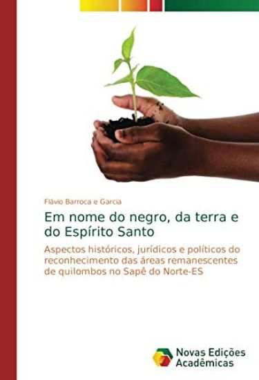 Em nome do negro, da terra e do Espírito Santo
