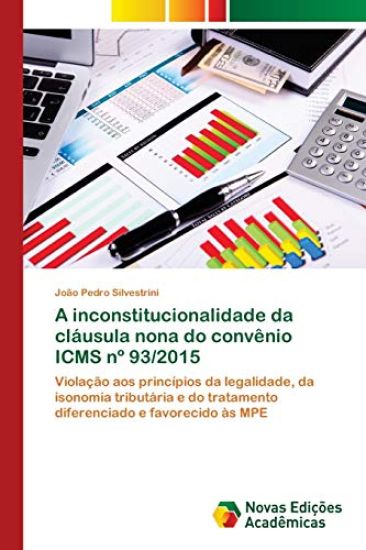 A inconstitucionalidade da cláusula nona do convênio ICMS n° 93/2015