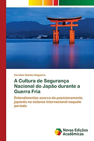 A Cultura de Segurança Nacional do Japão durante a Guerra Fria