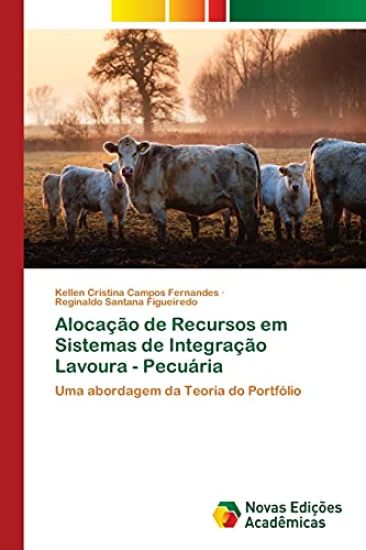Alocação de Recursos em Sistemas de Integração Lavoura - Pecuária