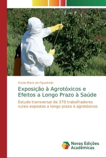 Exposição à Agrotóxicos e Efeitos a Longo Prazo à Saúde