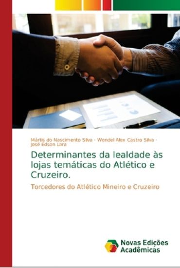 Determinantes da lealdade às lojas temáticas do Atlético e Cruzeiro.