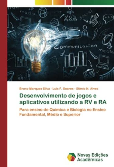 Desenvolvimento de jogos e aplicativos utilizando a RV e RA