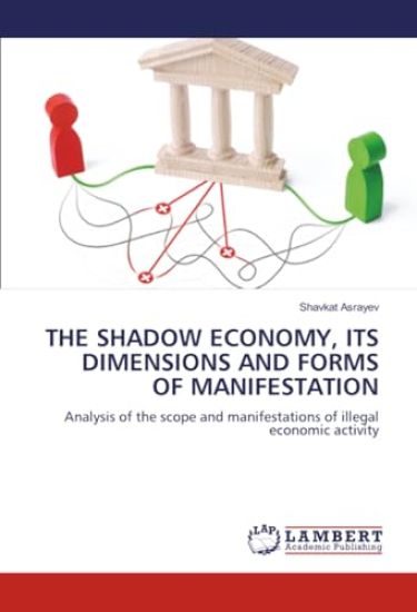 The Shadow Economy, Its Dimensions and Forms of Manifestation