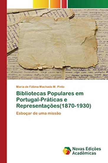 Bibliotecas Populares em Portugal-Práticas e Representações(1870-1930)