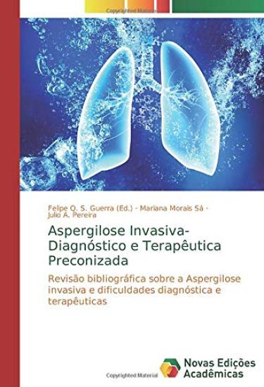 Aspergilose Invasiva- Diagnóstico e Terapêutica Preconizada