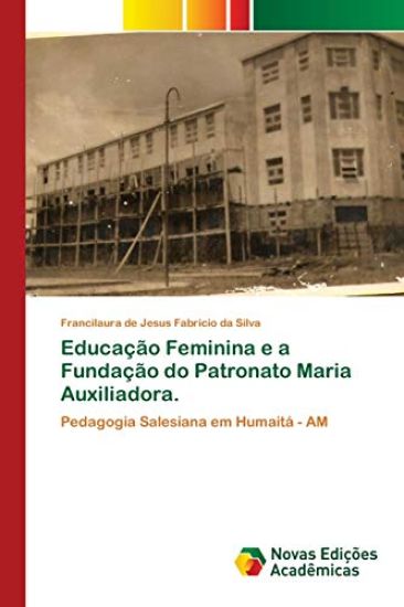 Educação Feminina e a Fundação do Patronato Maria Auxiliadora.