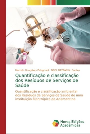 Quantificação e classificação dos Resíduos de Serviços de Saúde