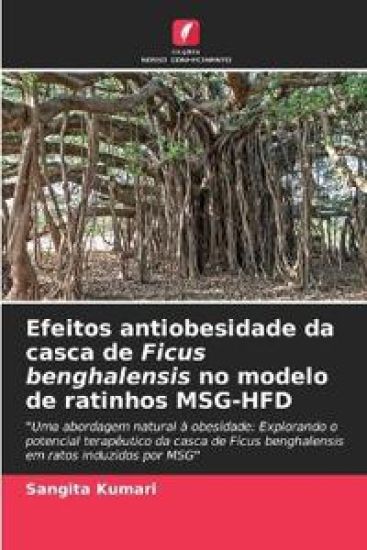 Efeitos antiobesidade da casca de Ficus benghalensis no modelo de ratinhos MSG-HFD