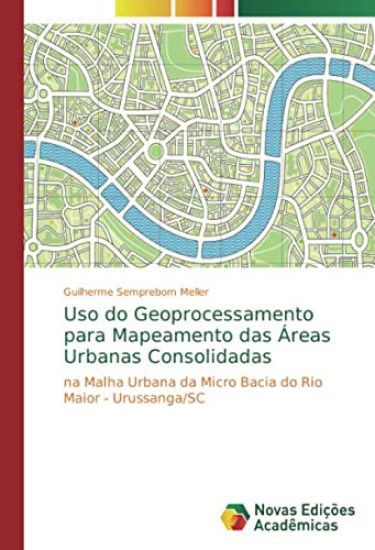 Uso do Geoprocessamento para Mapeamento das Áreas Urbanas Consolidadas