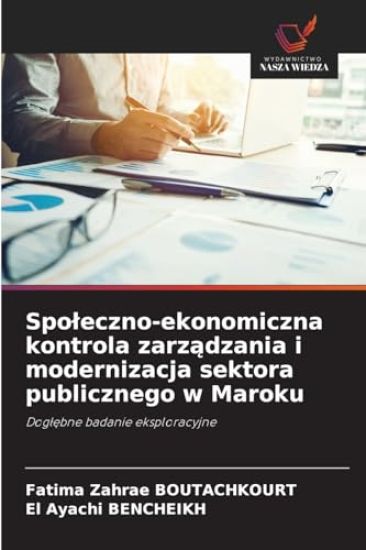 Spoleczno-ekonomiczna kontrola zarzadzania i modernizacja sektora publicznego w Maroku
