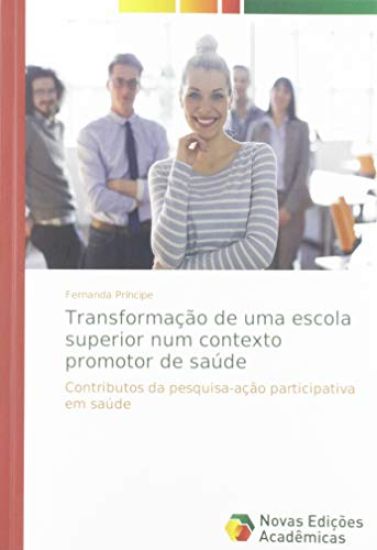 Transformação de uma escola superior num contexto promotor de saúde