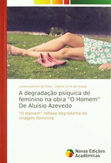 A degradação psíquica do feminino na obra "O Homem" De Aluísio Azevedo
