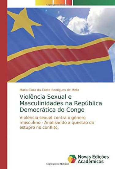 Violência Sexual e Masculinidades na República Democrática do Congo