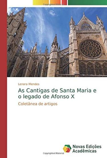 As Cantigas de Santa Maria e o legado de Afonso X