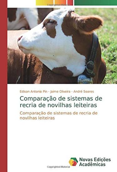 Comparação de sistemas de recria de novilhas leiteiras