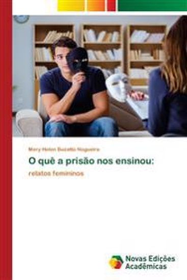 O quê a prisão nos ensinou