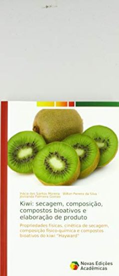 Kiwi: secagem, composição, compostos bioativos e elaboração de produto