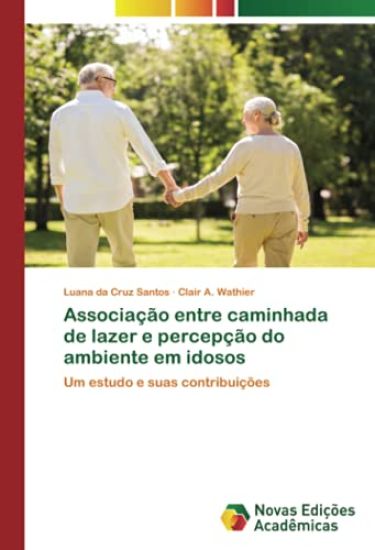 Associação entre caminhada de lazer e percepção do ambiente em idosos
