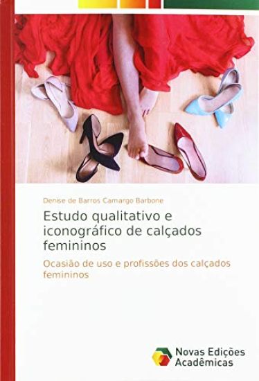 Estudo qualitativo e iconográfico de calçados femininos