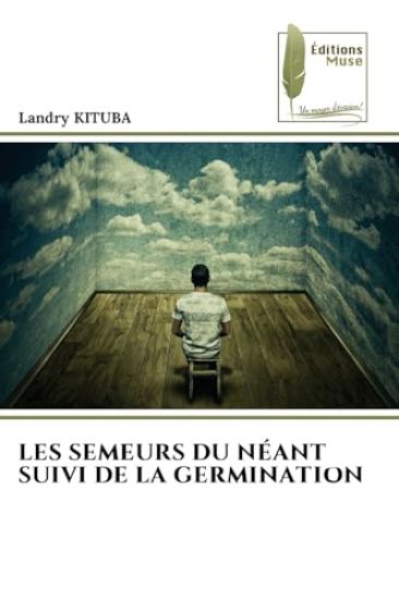 Les Semeurs Du Néant Suivi de la Germination
